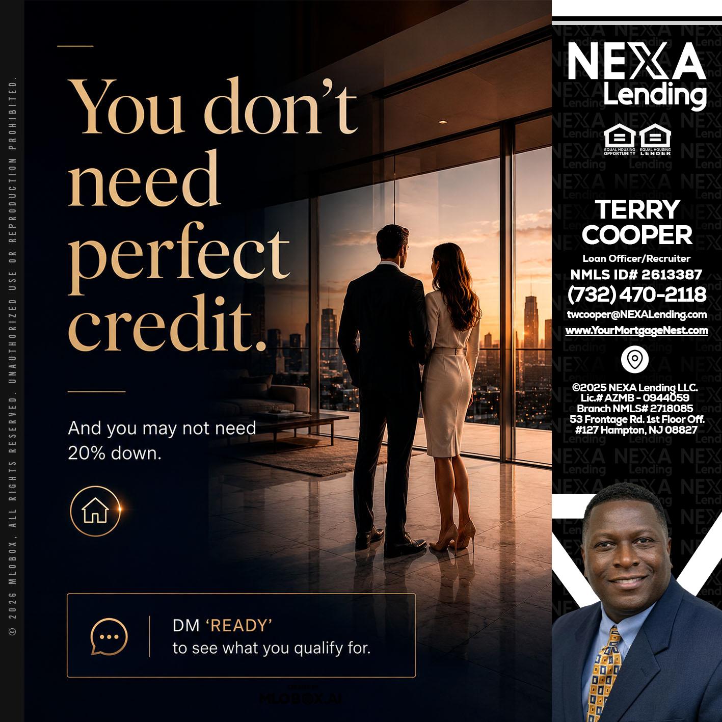 you don't need - Terry Cooper -Loan Officer/Recruiter